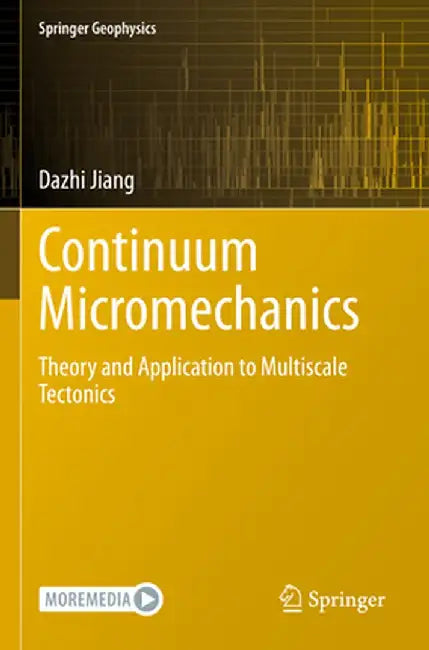 Continuum Micromechanics: Theory and Application to Multiscale Tectonics by Dazhi Jiang
