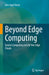 Beyond Edge Computing: Swarm Computing and Ad-Hoc Edge Clouds by Ana Juan Ferrer