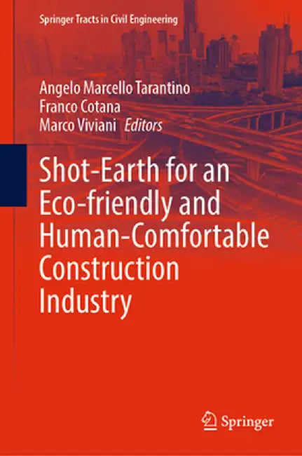 Shot-Earth for an Eco-Friendly and Human-Comfortable Construction Industry by Angelo Marcello Tarantino