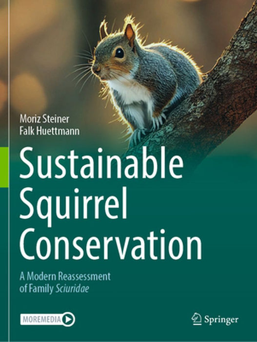 Sustainable Squirrel Conservation: A Modern Reassessment of Family Sciuridae by Moriz Steiner