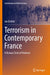 Terrorism in Contemporary France: A Vicious Circle of Violence by Jan Eichler