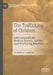 The Trafficking of Children: International Law, Modern Slavery, and the Anti-Trafficking Machine by Elizabeth A. Faulkner