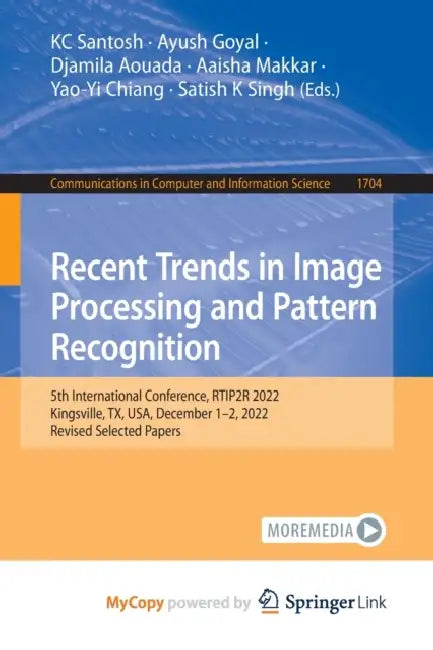 Recent Trends in Image Processing and Pattern Recognition: 5th International Conference, RTIP2R 2022, Kingsville, TX, USA, December 1-2, 2022, Revised Selected Papers