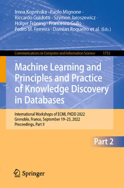 Machine Learning and Principles and Practice of Knowledge Discovery in Databases: International Workshops of Ecml Pkdd 2022, Grenoble, France, Septemb by Irena Koprinska