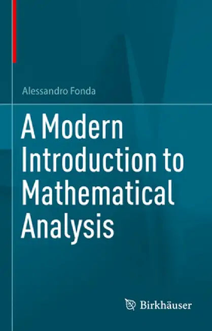 A Modern Introduction to Mathematical Analysis by Alessandro Fonda