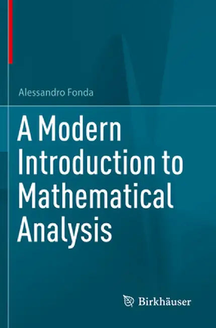 A Modern Introduction to Mathematical Analysis by Alessandro Fonda