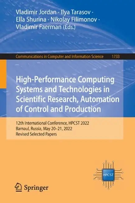 High-Performance Computing Systems and Technologies in Scientific Research, Automation of Control and Production: 12th International Conference, Hpcst by Vladimir Jordan