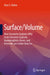 Surface/Volume: How Geometry Explains Why Grain Elevators Explode, Hummingbirds Hover, and Asteroids Are Colder Than Ice by Alan E. Rubin