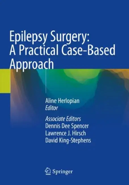 Epilepsy Surgery: A Practical Case-Based Approach by Aline Herlopian