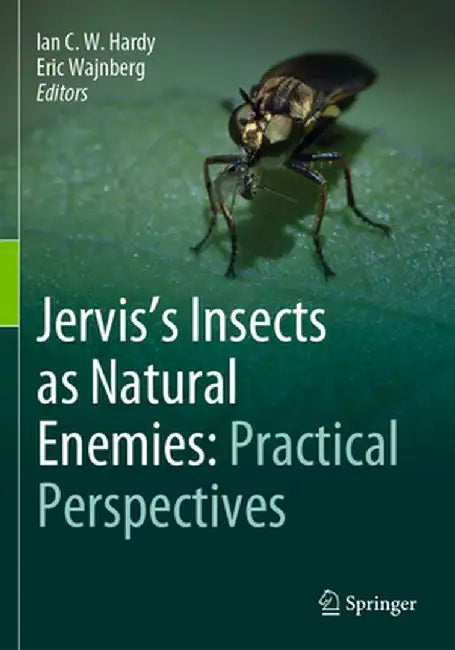 Jervis's Insects as Natural Enemies: Practical Perspectives by Ian C. W. Hardy