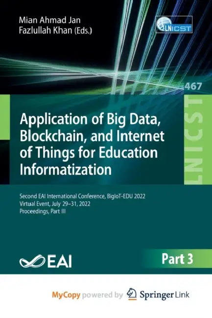 Application of Big Data, Blockchain, and Internet of Things for Education Informatization: Second EAI International Conference, BigIoT-EDU 2022, Virtual Event, July 29-31, 2022, Proceedings, Part III