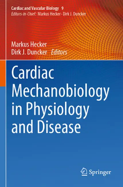 Cardiac Mechanobiology in Physiology and Disease by Markus Hecker