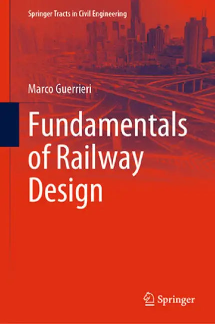 Fundamentals of Railway Design by Guerrieri