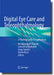 Digital Eye Care and Teleophthalmology: A Practical Guide to Applications by Kanagasingam Yogesan