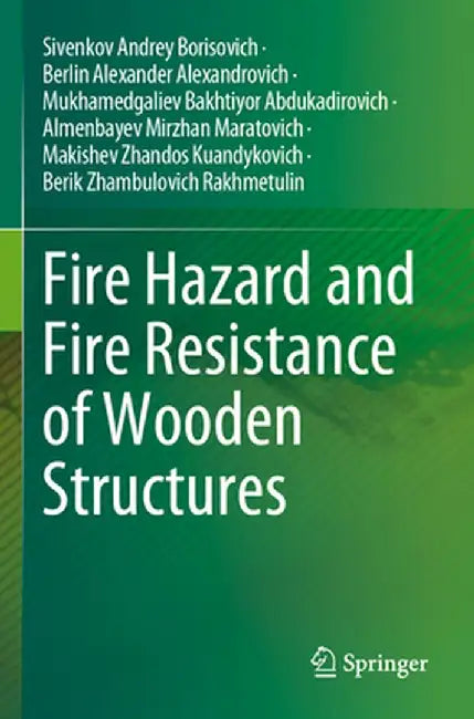 Fire Hazard and Fire Resistance of Wooden Structures by Sivenkov Andrey Borisovich