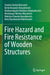 Fire Hazard and Fire Resistance of Wooden Structures by Sivenkov Andrey Borisovich