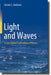 Light and Waves: A Conceptual Exploration of Physics by Steven S. Andrews