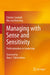 Managing with Sense and Sensitivity: Professionalism in Leadership by Christer Sandahl