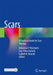 Scars: A Practical Guide for Scar Therapy by Sebastian P. Nischwitz