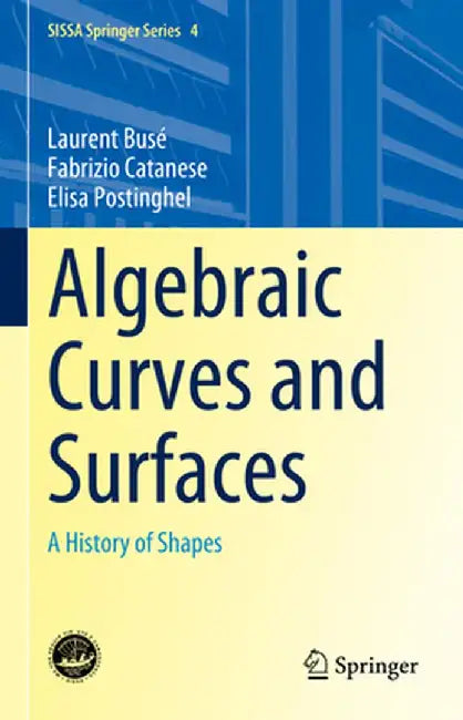 Algebraic Curves and Surfaces: A History of Shapes by Laurent Busé