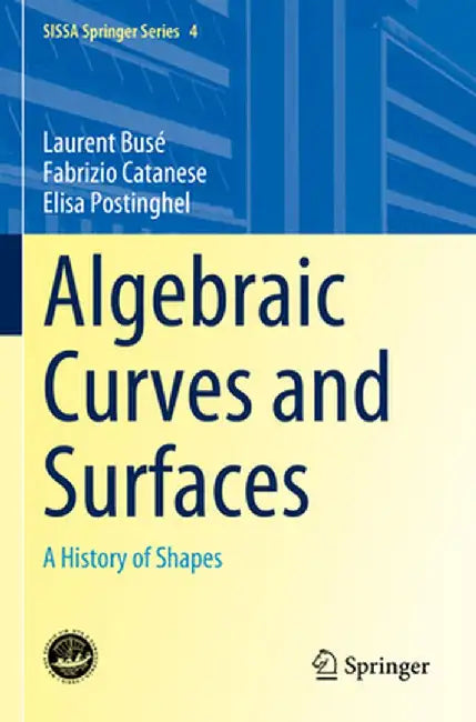 Algebraic Curves and Surfaces: A History of Shapes by Laurent Busé