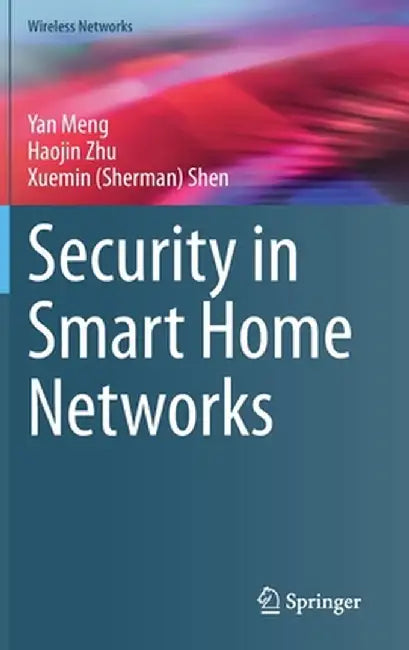 Security in Smart Home Networks by Yan Meng