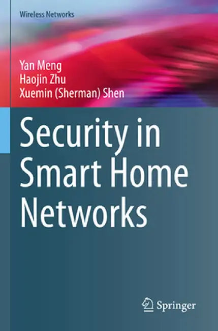 Security in Smart Home Networks by Yan Meng