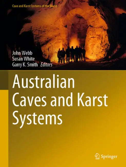 Australian Caves and Karst Systems by John Webb