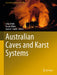 Australian Caves and Karst Systems by John Webb