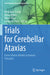 Trials for Cerebellar Ataxias: From Cellular Models to Human Therapies by Bing-Wen Soong