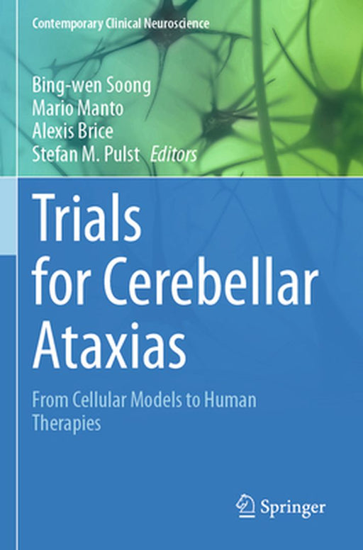 Trials for Cerebellar Ataxias: From Cellular Models to Human Therapies by Bing-Wen Soong