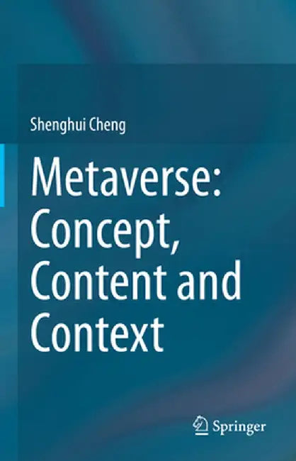 Metaverse: Concept, Content and Context by Shenghui Cheng