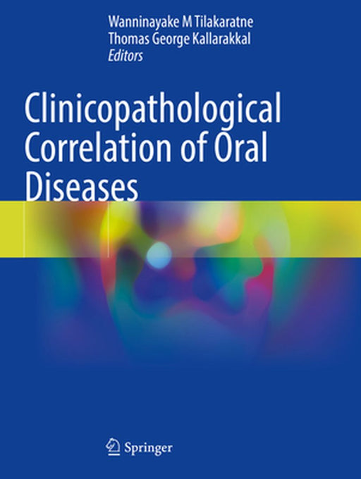 Clinicopathological Correlation of Oral Diseases by Wanninayake M. Tilakaratne