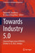 Towards Industry 5.0: Selected Papers from Ispr2022, October 6-8, 2022, Antalya by Numan M. Durakbasa