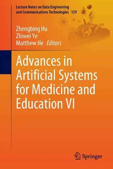Advances in Artificial Systems for Medicine and Education VI by Zhengbing Hu