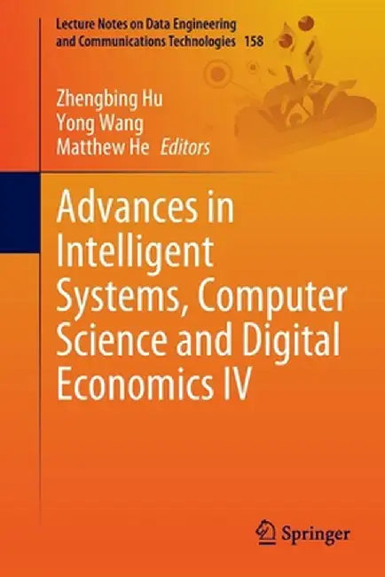 Advances in Intelligent Systems, Computer Science and Digital Economics IV by Zhengbing Hu