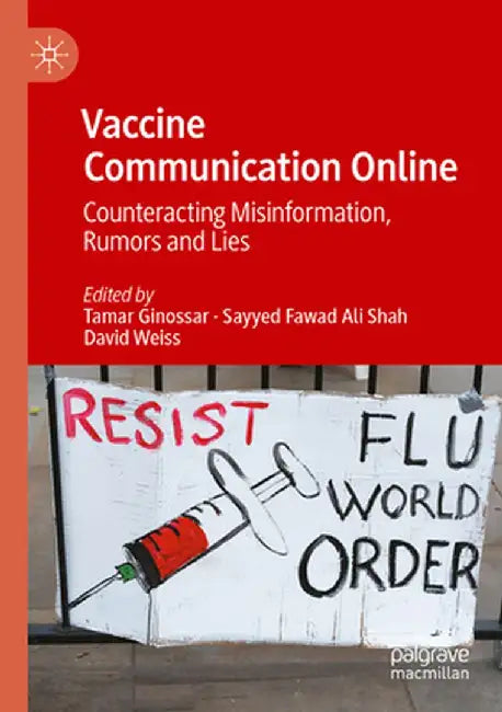 Vaccine Communication Online: Counteracting Misinformation, Rumors and Lies by Tamar Ginossar