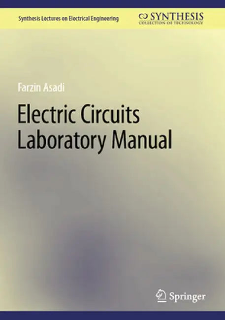 Electric Circuits Laboratory Manual by Asadi