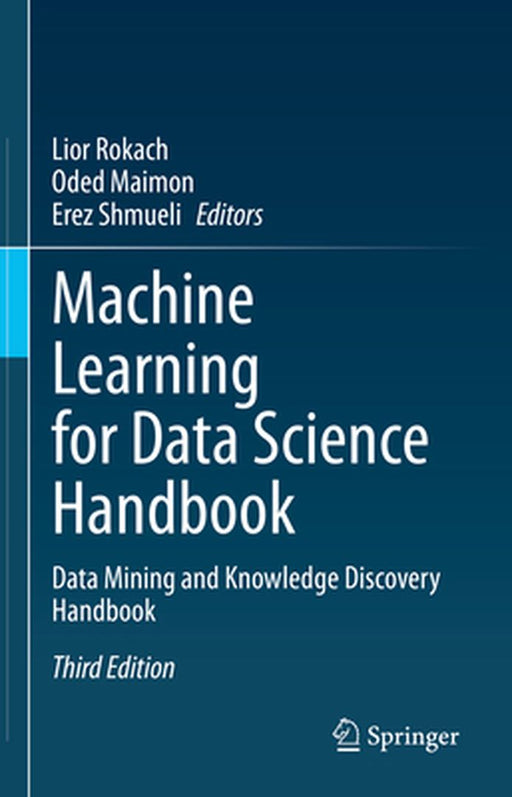 Machine Learning for Data Science Handbook: Data Mining and Knowledge Discovery Handbook by Rokach