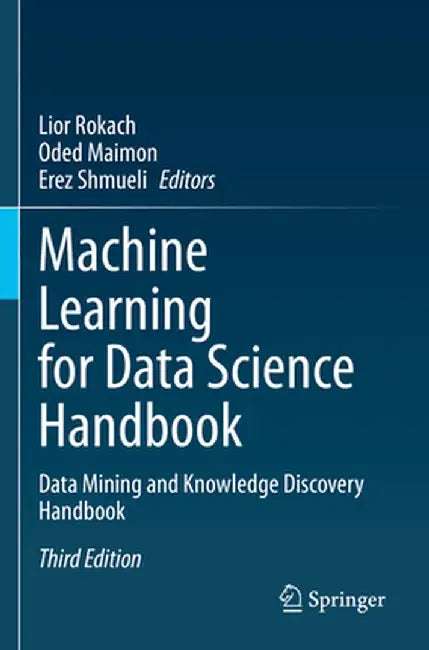 Machine Learning for Data Science Handbook: Data Mining and Knowledge Discovery Handbook by Lior Rokach