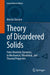 Theory of Disordered Solids: From Atomistic Dynamics to Mechanical, Vibrational, and Thermal Properties by Alessio Zaccone