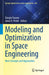 Modeling and Optimization in Space Engineering: New Concepts and Approaches by Giorgio Fasano