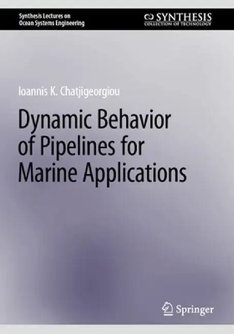 Dynamic Behavior of Pipelines for Marine Applications by Chatjigeorgiou