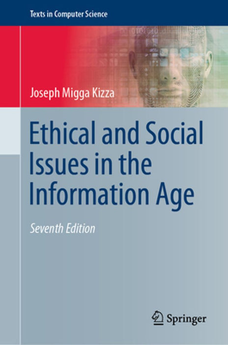 Ethical and Social Issues in the Information Age by Kizza