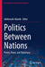Politics Between Nations: Power, Peace, and Diplomacy by Adebowale Akande
