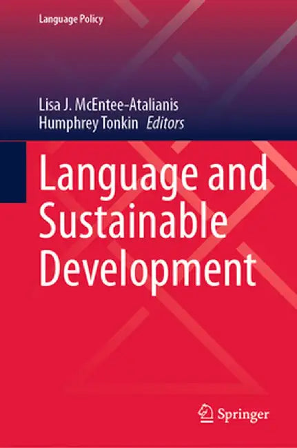 Language and Sustainable Development by Lisa J. McEntee-Atalianis