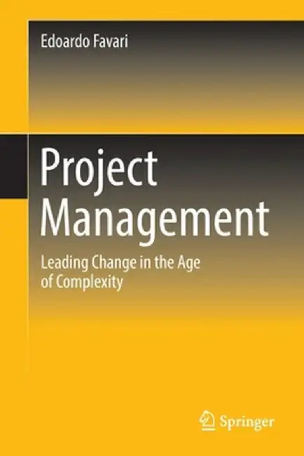 Project Management: Leading Change in the Age of Complexity by Edoardo Favari