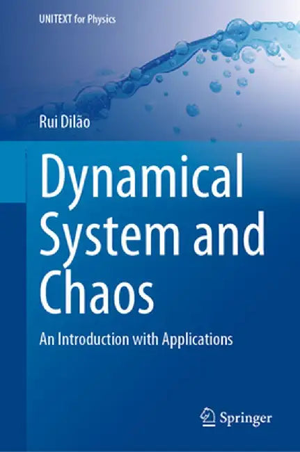 Dynamical System and Chaos: An Introduction with Applications by Rui Dilão