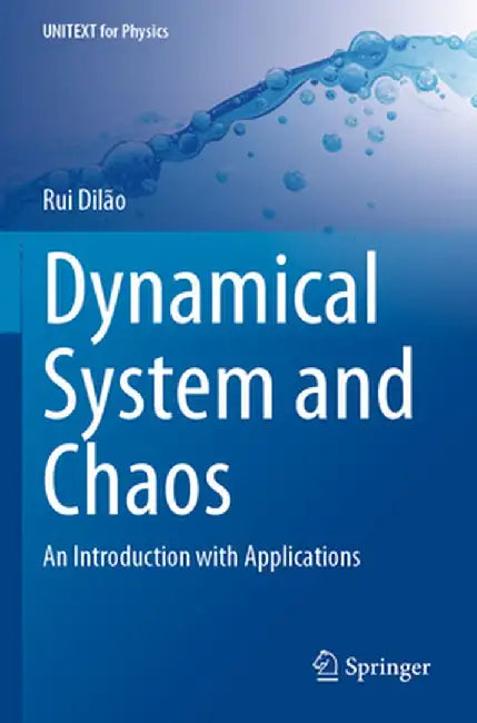 Dynamical System and Chaos: An Introduction with Applications by Rui Dilão