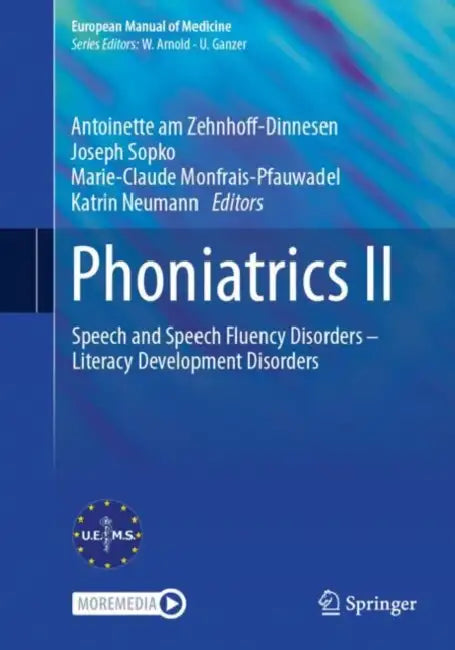 Phoniatrics II: Speech and Speech Fluency Disorders - Literacy Development Disorders by Antoinette Am Zehnhoff-Dinnesen